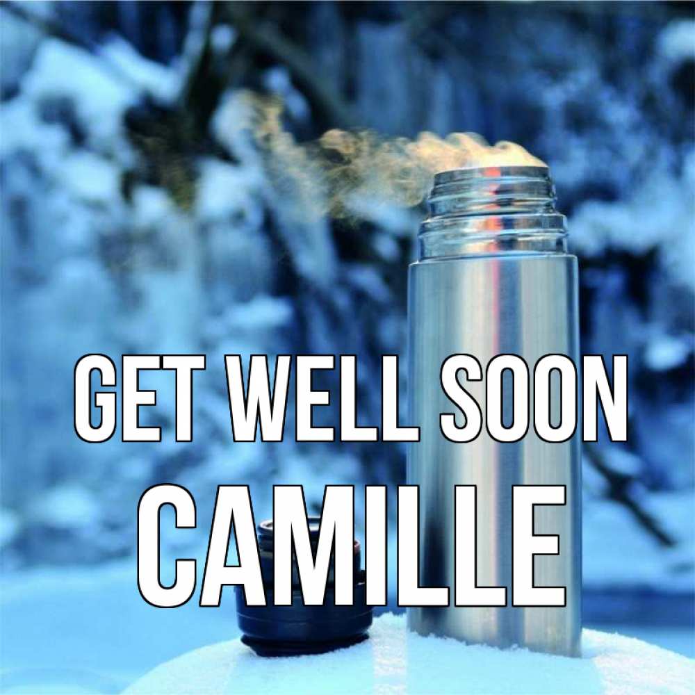 Greetings card с именем, Camille Get well soon лечитесь не болейте Greetings with text for free download 