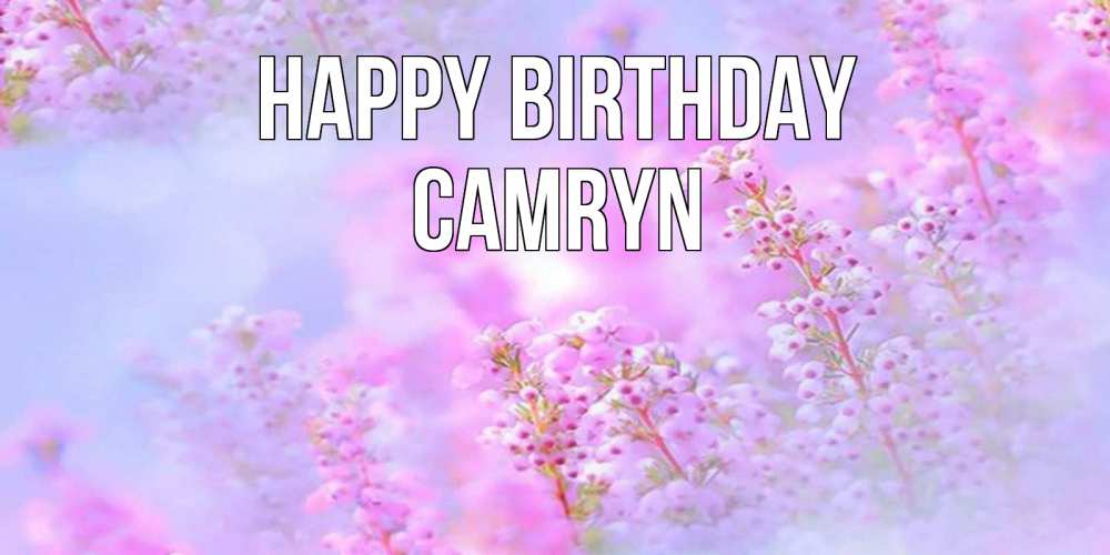 Greetings card с именем, Camryn Happy Birthday красивая открытка с мелкими цветами Greetings with text for free download 