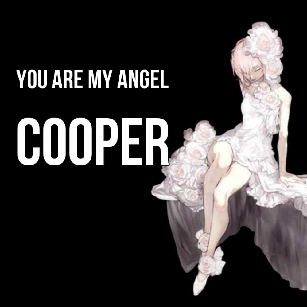 Greetings card с именем, Cooper You are my angel девушка в стиле аниме как ангел Greetings with text for free download 