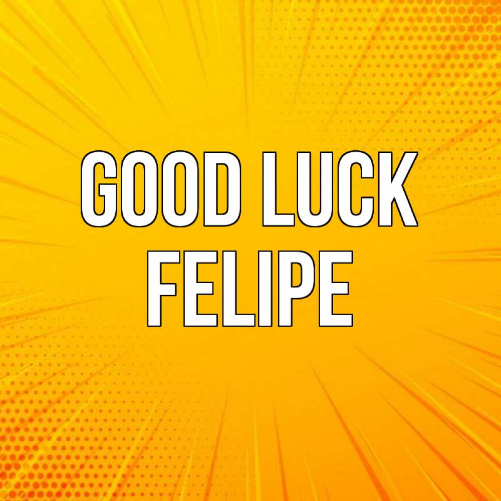 Greetings card с именем, Felipe Good luck фон Greetings with text for free download 