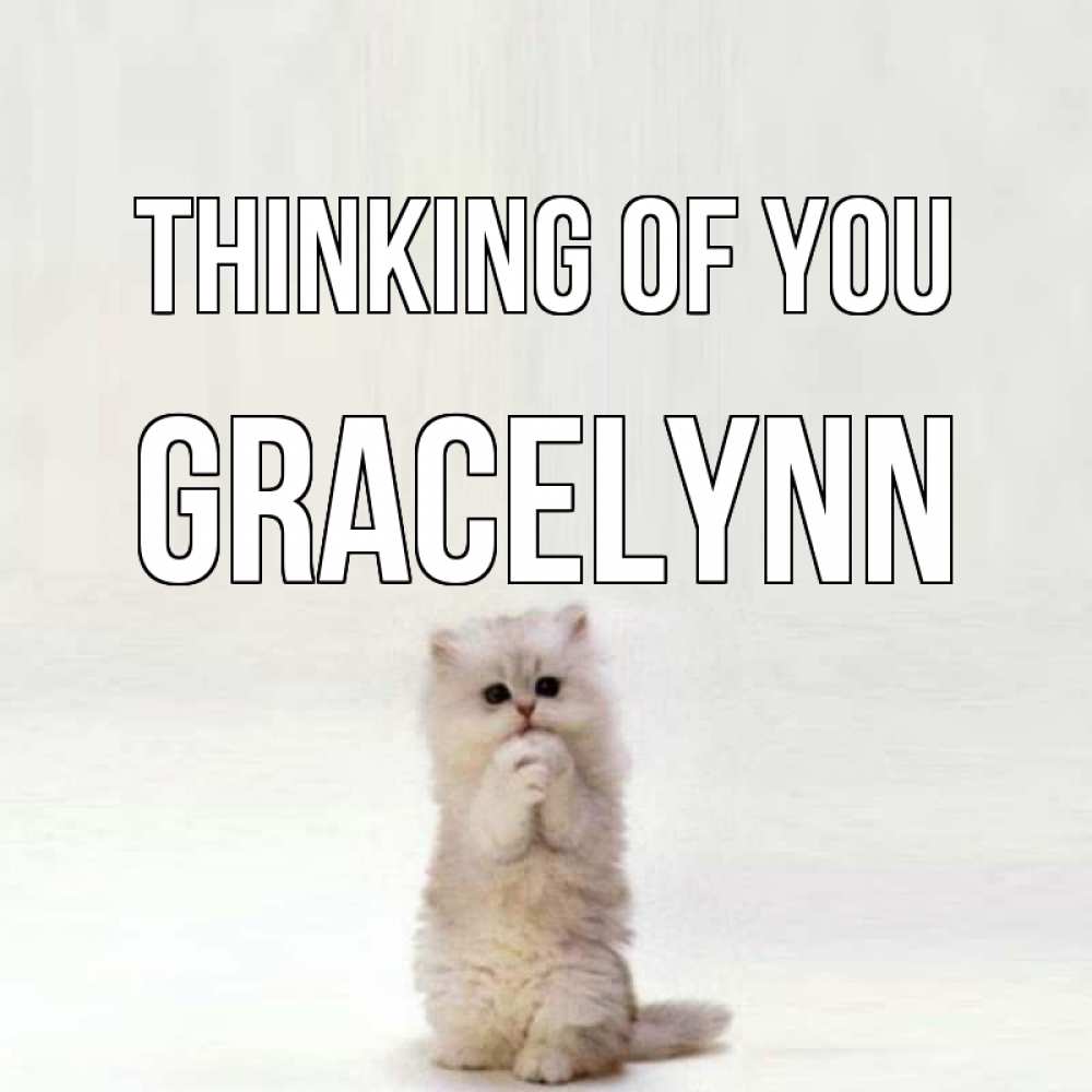Greetings card с именем, Gracelynn Thinking of you кот стоит на задних лапах Greetings with text for free download 