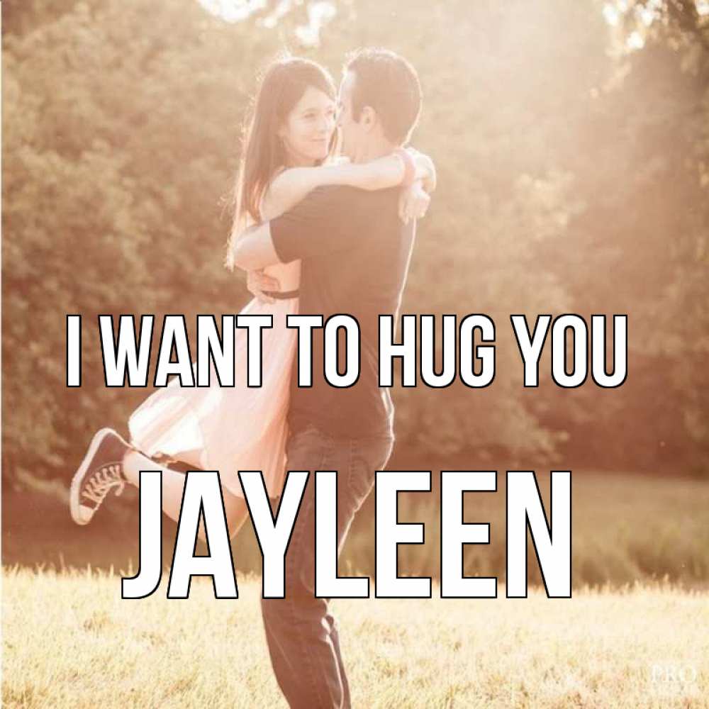 Greetings card с именем, Jayleen I want to hug you парень и девушка фото под фильтром Greetings with text for free download 