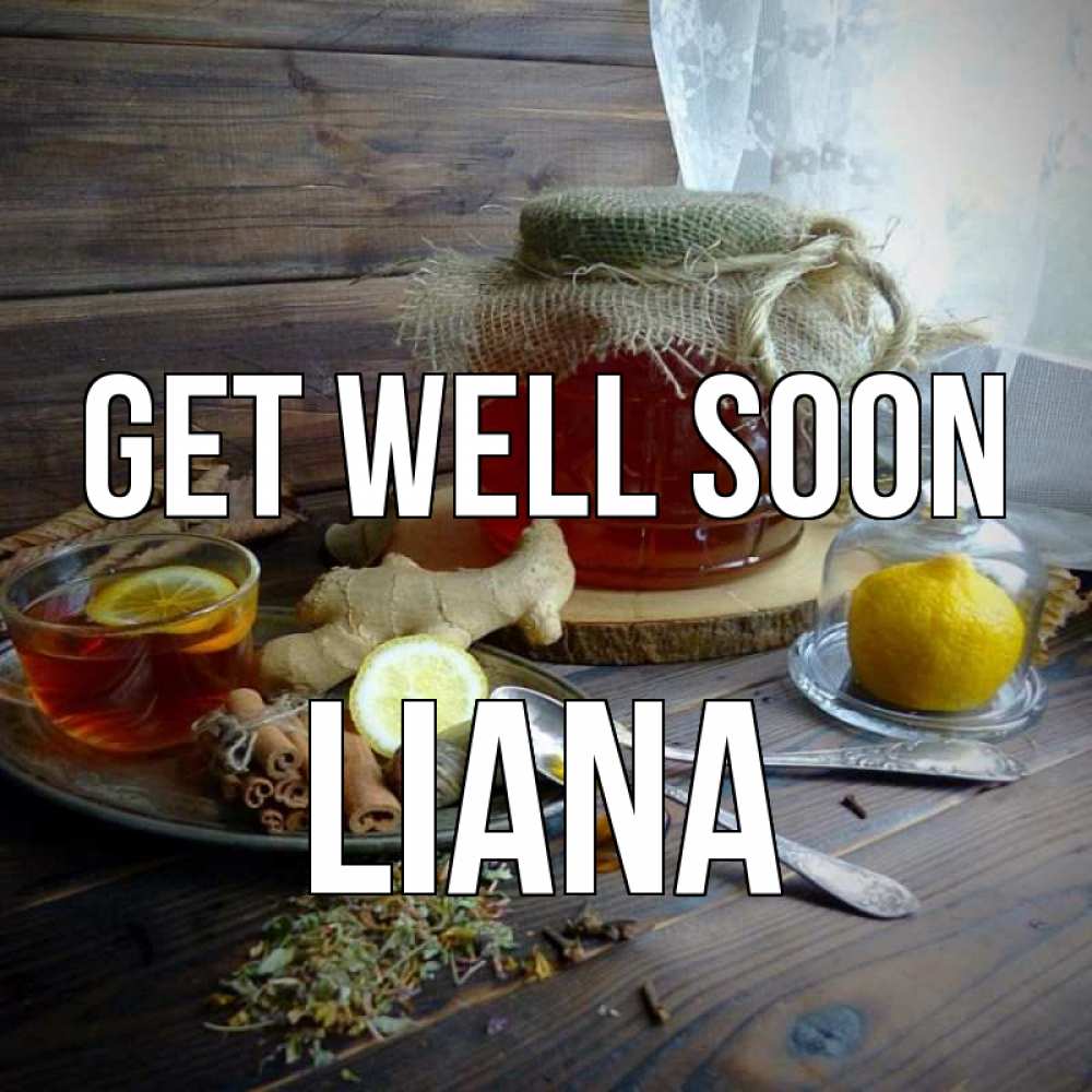 Greetings card с именем, Liana Get well soon банка с медом Greetings with text for free download 