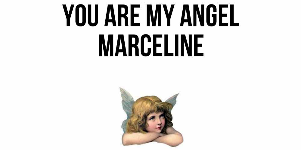 Greetings card с именем, Marceline You are my angel ангел Greetings with text for free download 
