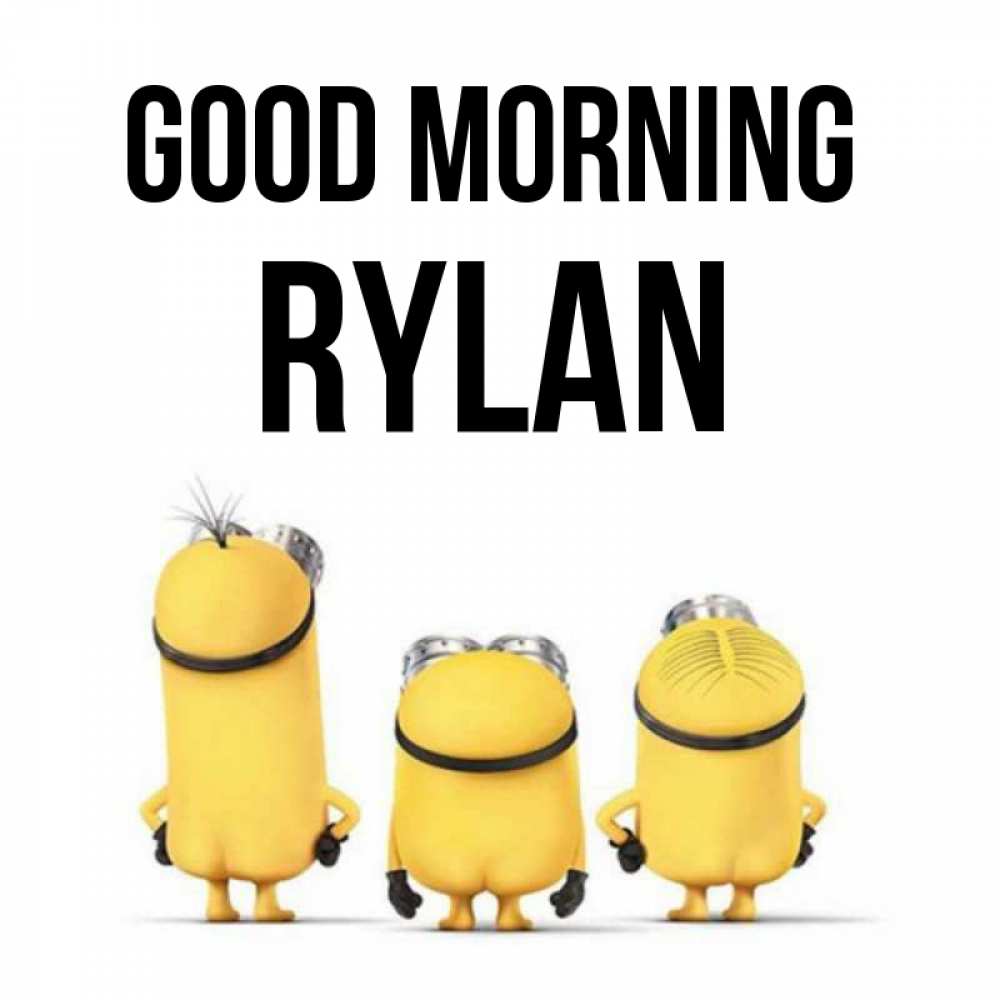 Greetings card с именем, Rylan Good morning подписать открытку онлайн бесплатно Greetings with text for free download 