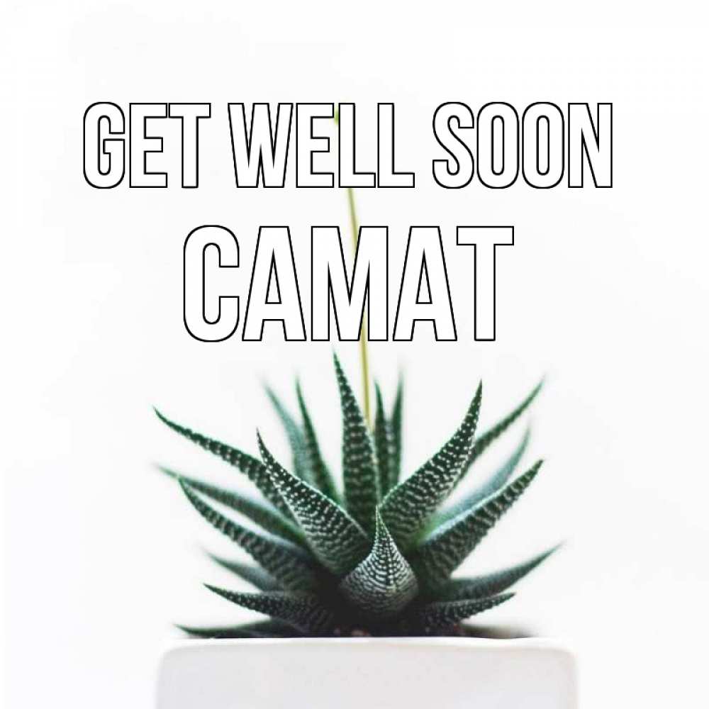 Greetings card с именем, САМАТ Get well soon короче это непонятная колючка Greetings with text for free download 
