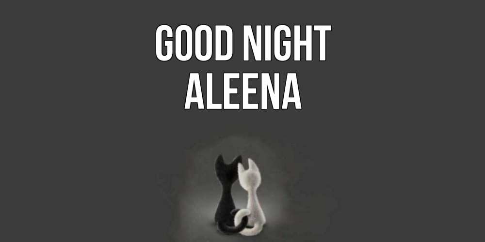 Greetings card с именем, Aleena Good night коты Greetings with text for free download 
