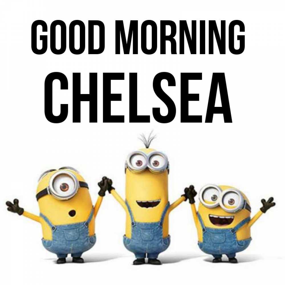 Greetings card с именем, Chelsea Good morning бодренького утра Greetings with text for free download 