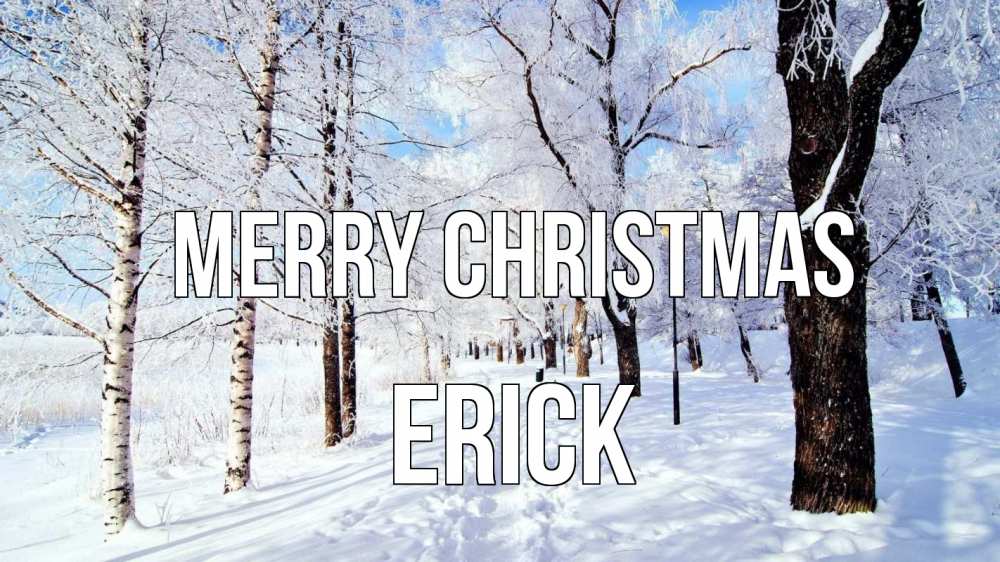Greetings card с именем, Erick Merry Christmas зимний лес Greetings with text for free download 