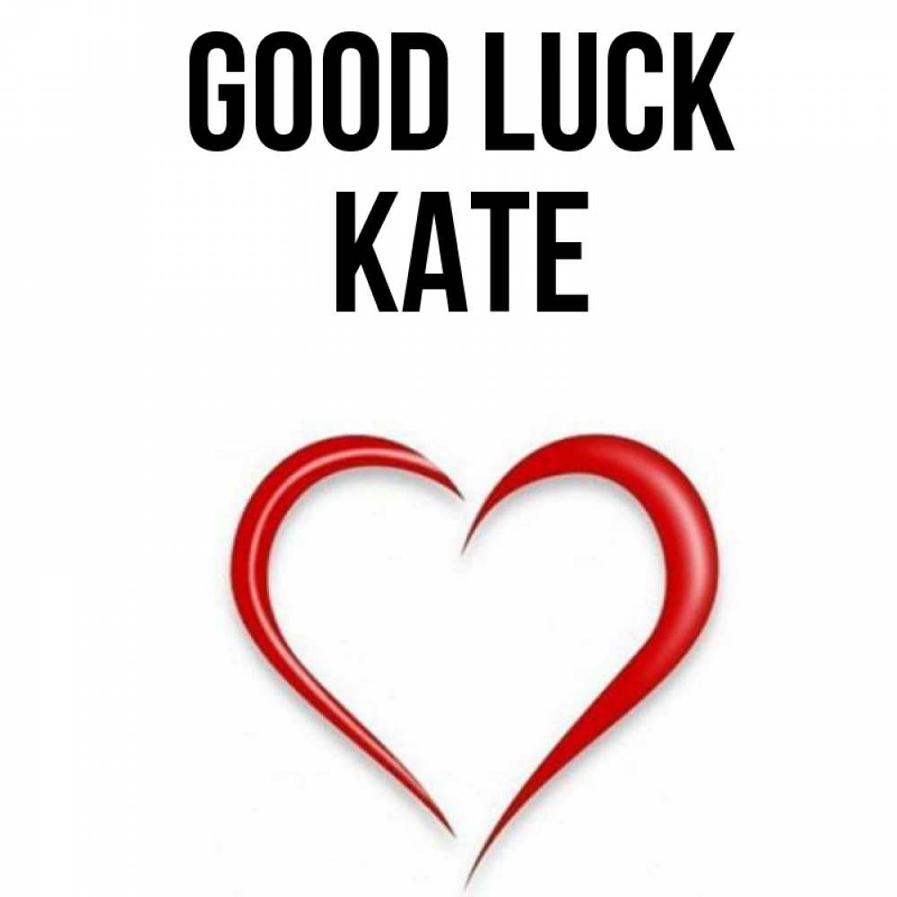 Greetings card с именем, Kate Good luck для удачливых людей Greetings with text for free download 