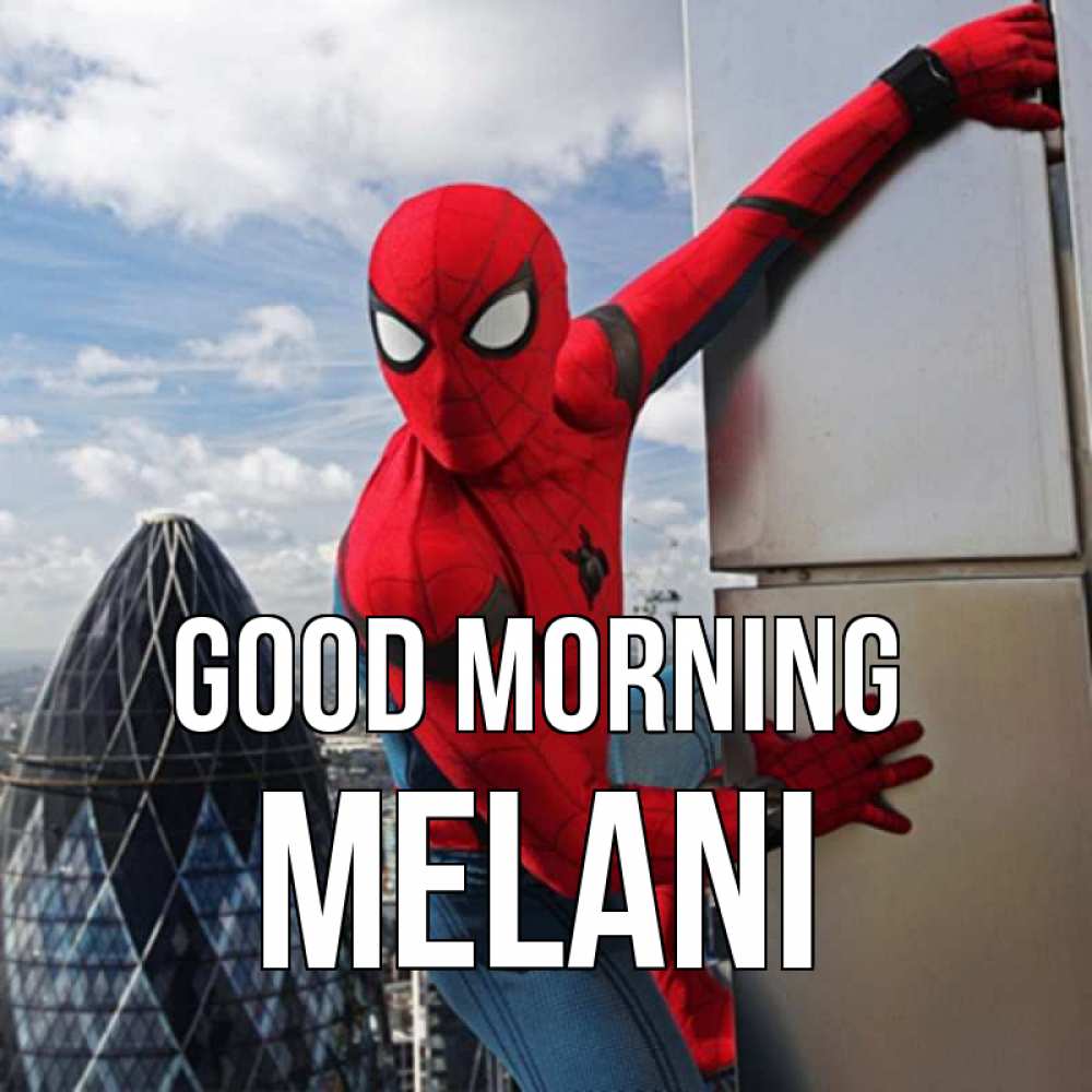 Greetings card с именем, Melani Good morning марвел герои Greetings with text for free download 