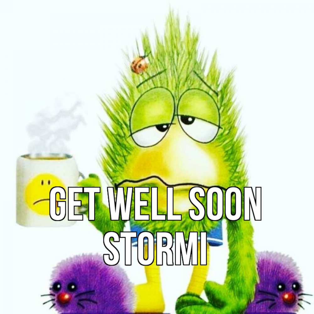 Greetings card с именем, Stormi Get well soon я болею Greetings with text for free download 