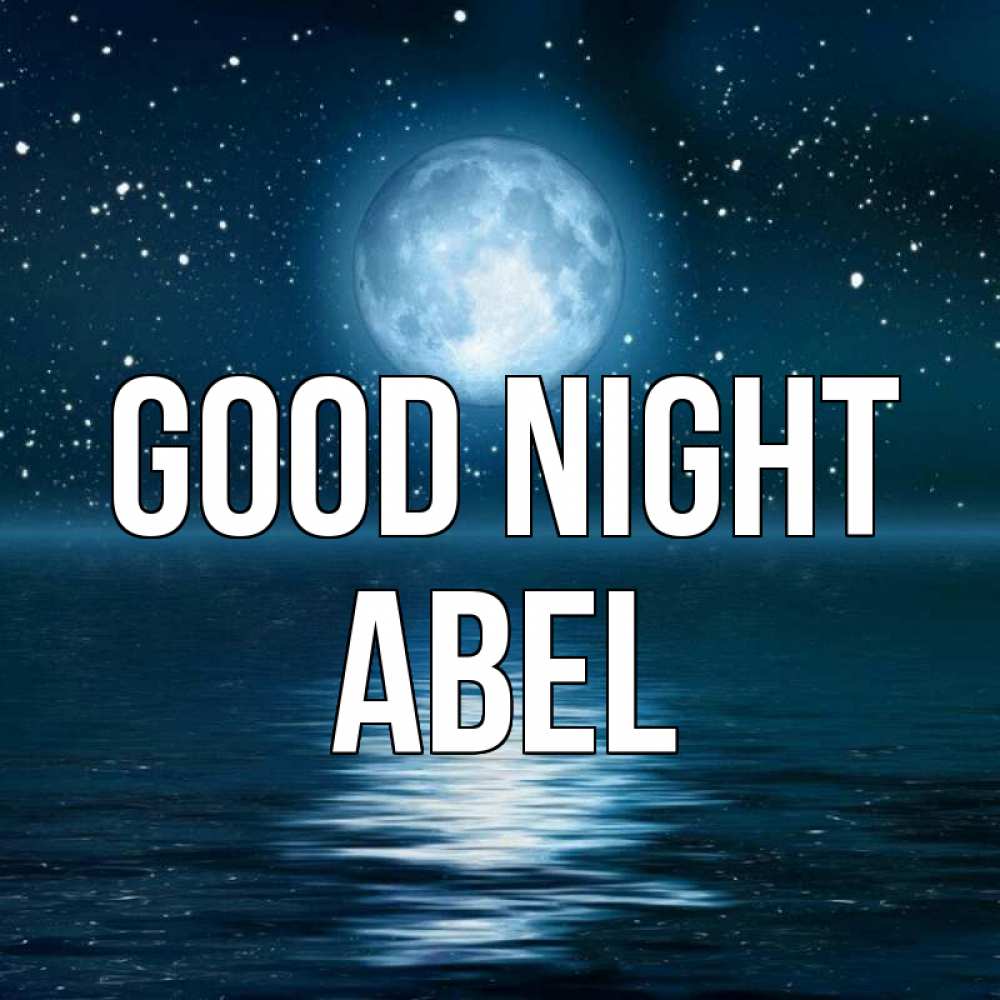 Greetings card с именем, Abel Good night звезды Greetings with text for free download 