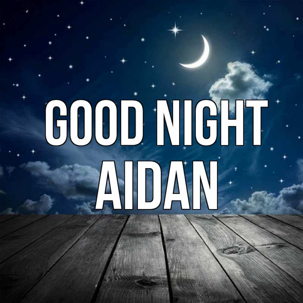 Greetings card с именем, Aidan Good night месяц и звезда Greetings with text for free download 