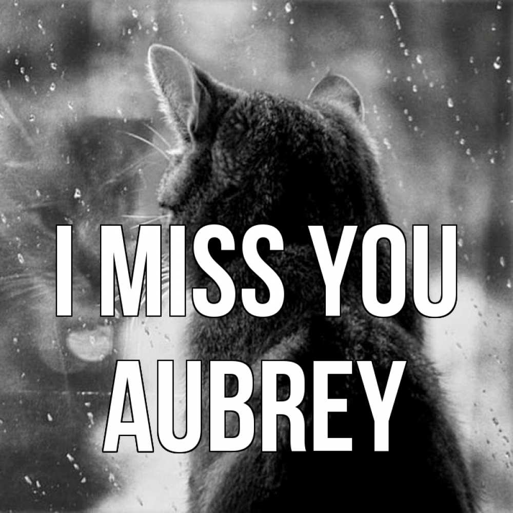 Greetings card с именем, Aubrey I miss you скорее ко мне приходи 1 Greetings with text for free download 