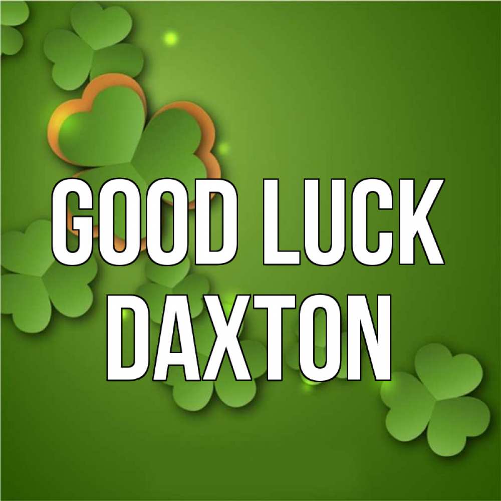 Greetings card с именем, Daxton Good luck много трехлистных листочков клевера Greetings with text for free download 