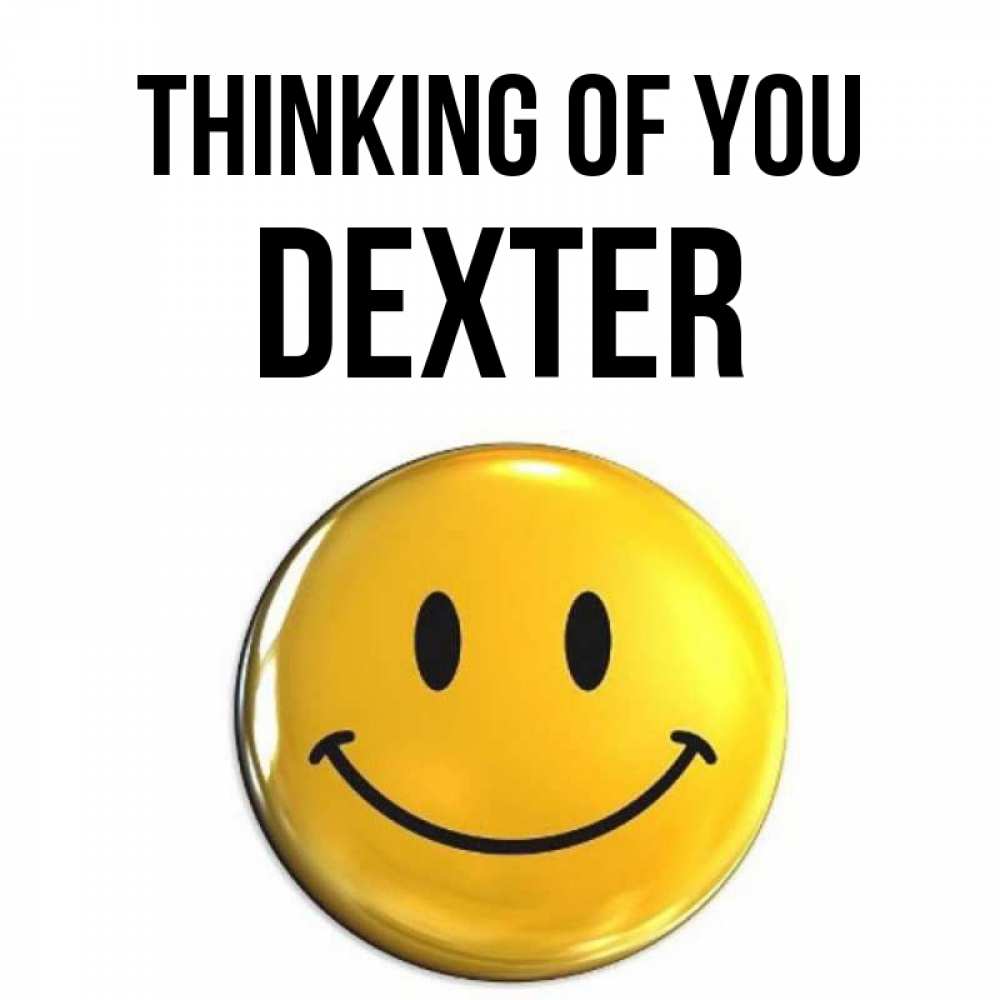 Greetings card с именем, Dexter Thinking of you создать открытку с подписью своими руками Greetings with text for free download 