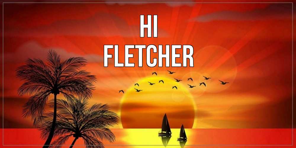 Greetings card с именем, Fletcher Hi привет Greetings with text for free download 