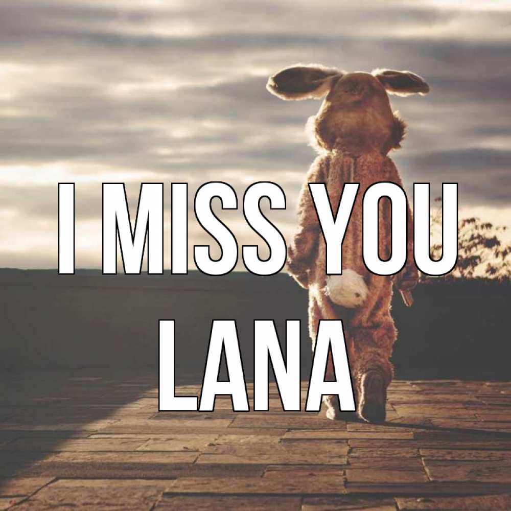 Greetings card с именем, Lana I miss you даже в костюме зайца Greetings with text for free download 