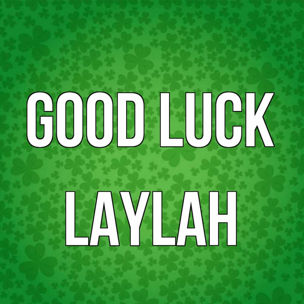 Greetings card с именем, Laylah Good luck много листочков на удачу Greetings with text for free download 