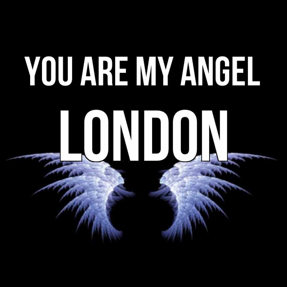 Greetings card с именем, London You are my angel ангельские крылья на черном фоне Greetings with text for free download 