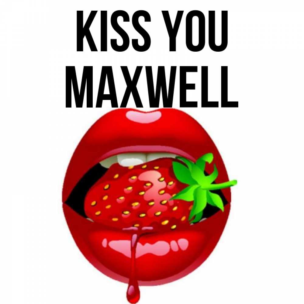 Greetings card с именем, Maxwell Kiss you открытки с поцелуями Greetings with text for free download 