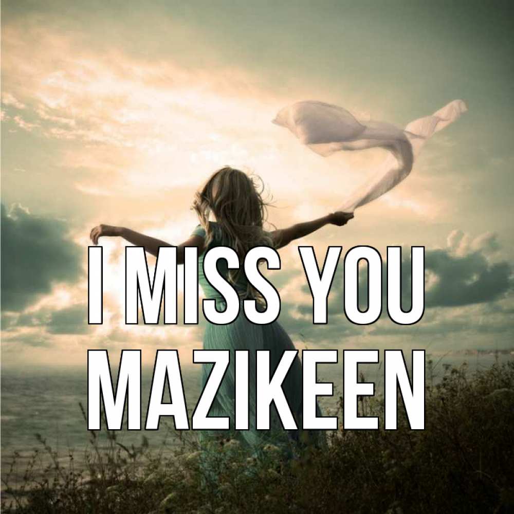 Greetings card с именем, Mazikeen I miss you белый флаг Greetings with text for free download 