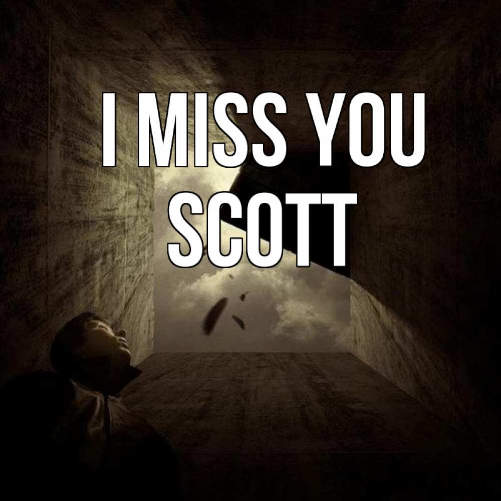 Greetings card с именем, Scott I miss you тут Greetings with text for free download 