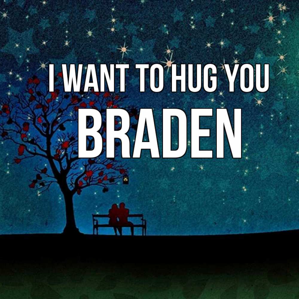 Greetings card с именем, Braden I want to hug you много звезд Greetings with text for free download 