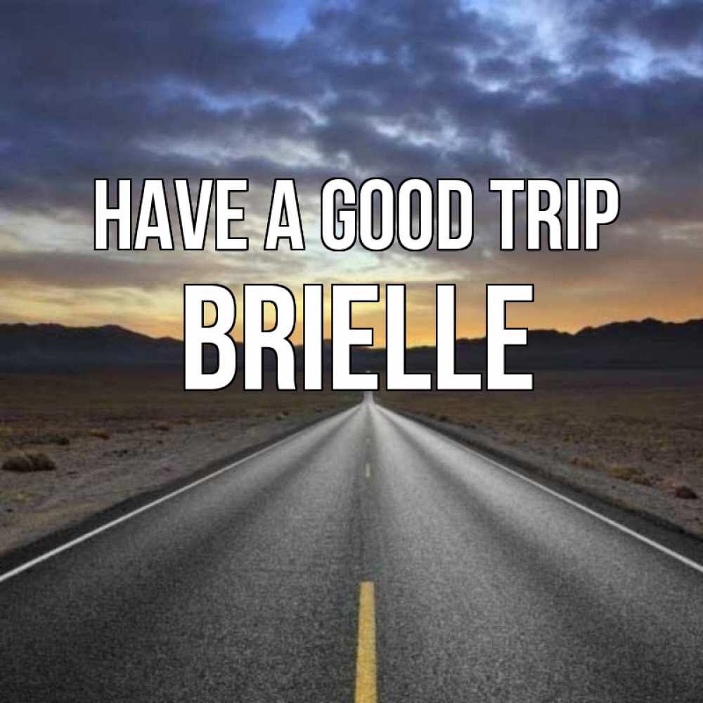 Greetings card с именем, Brielle Have a good trip горы на горизонте Greetings with text for free download 
