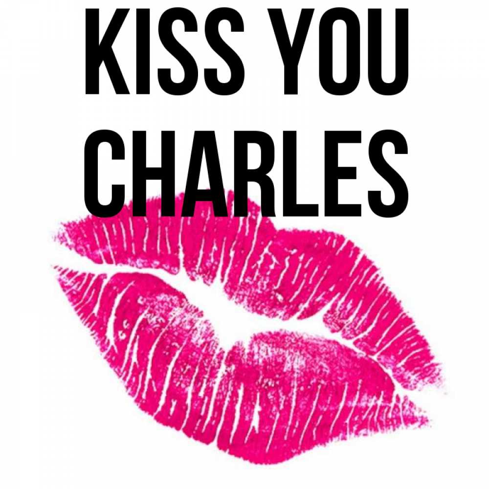 Greetings card с именем, Charles Kiss you след от помады Greetings with text for free download 