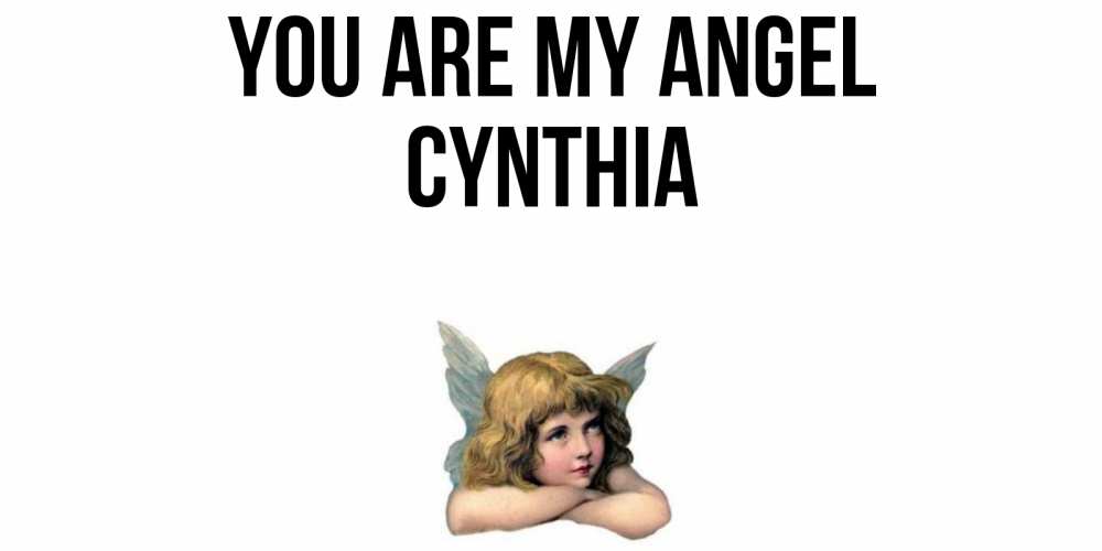Greetings card с именем, Cynthia You are my angel ангел Greetings with text for free download 