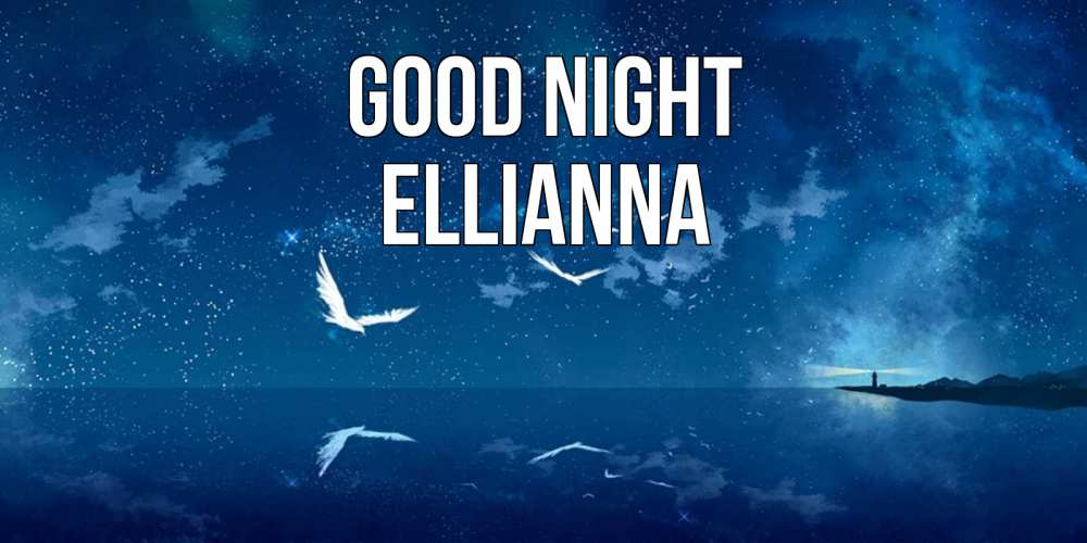 Greetings card с именем, Ellianna Good night птицы летят на фоне ночного неба Greetings with text for free download 