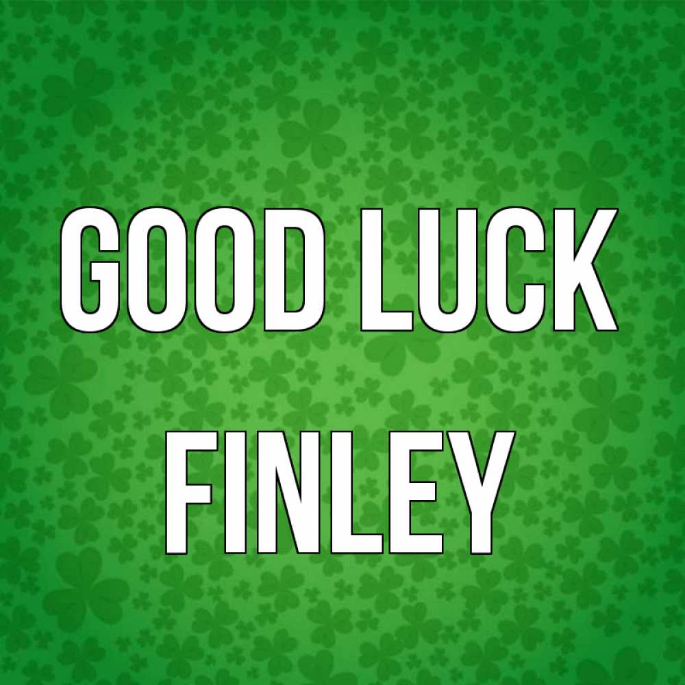 Greetings card с именем, Finley Good luck много листочков на удачу Greetings with text for free download 