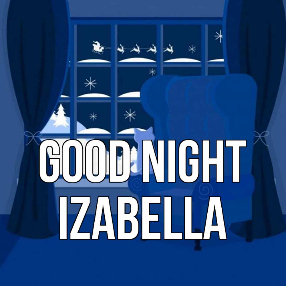 Greetings card с именем, Izabella Good night зимняя тема Greetings with text for free download 