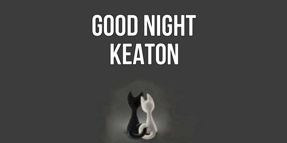 Greetings card с именем, Keaton Good night коты Greetings with text for free download 