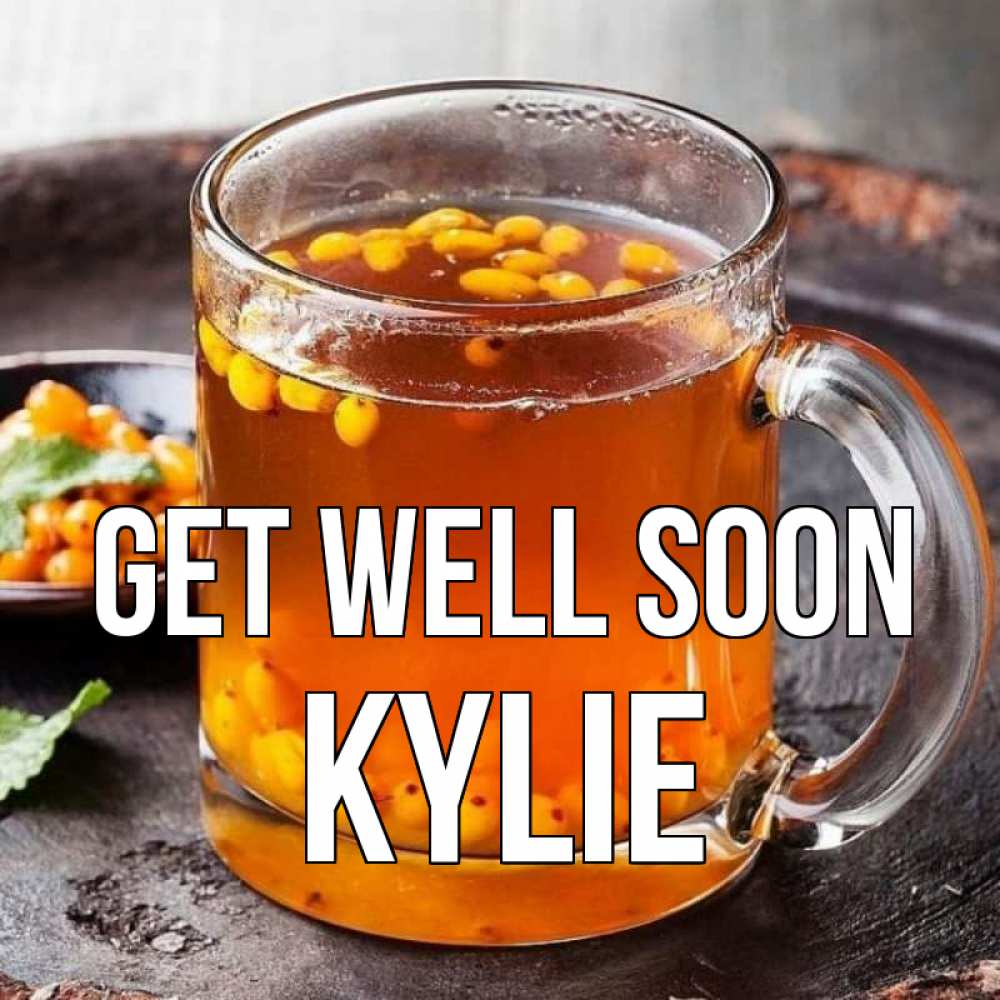 Greetings card с именем, Kylie Get well soon лекарство от простуды Greetings with text for free download 