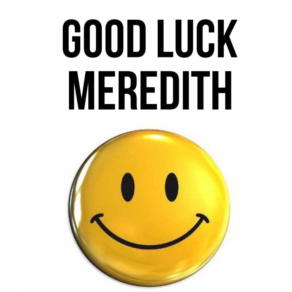 Greetings card с именем, Meredith Good luck для поднятия настроения открытки на каждый день Greetings with text for free download 
