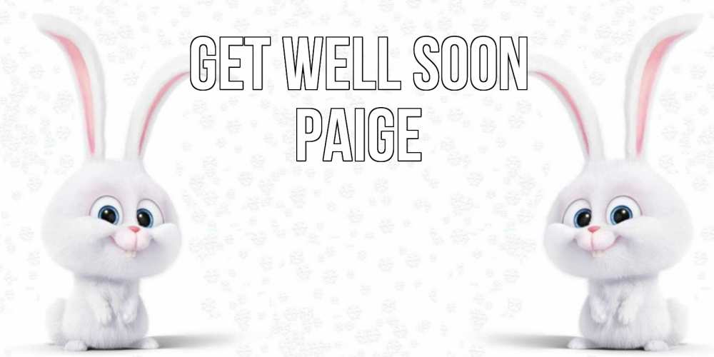 Greetings card с именем, Paige Get well soon не болей с зайцем Greetings with text for free download 