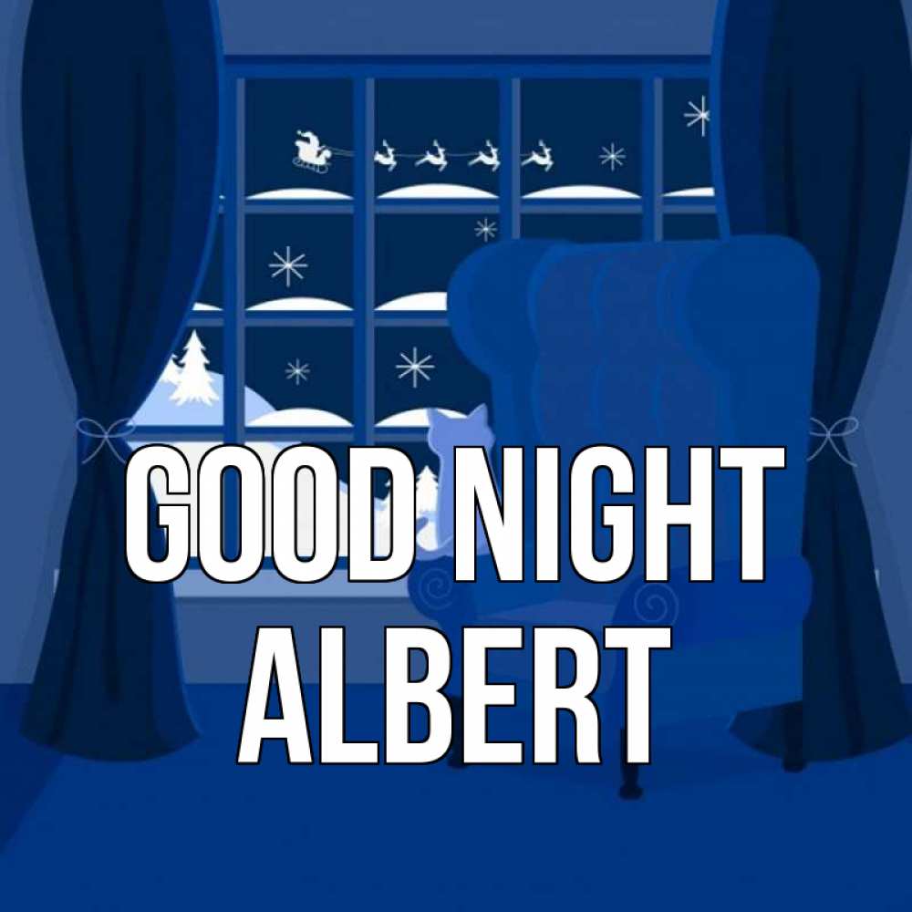 Greetings card с именем, Albert Good night зимняя тема Greetings with text for free download 