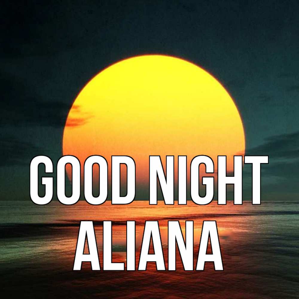 Greetings card с именем, Aliana Good night огромный диск солнц Greetings with text for free download 