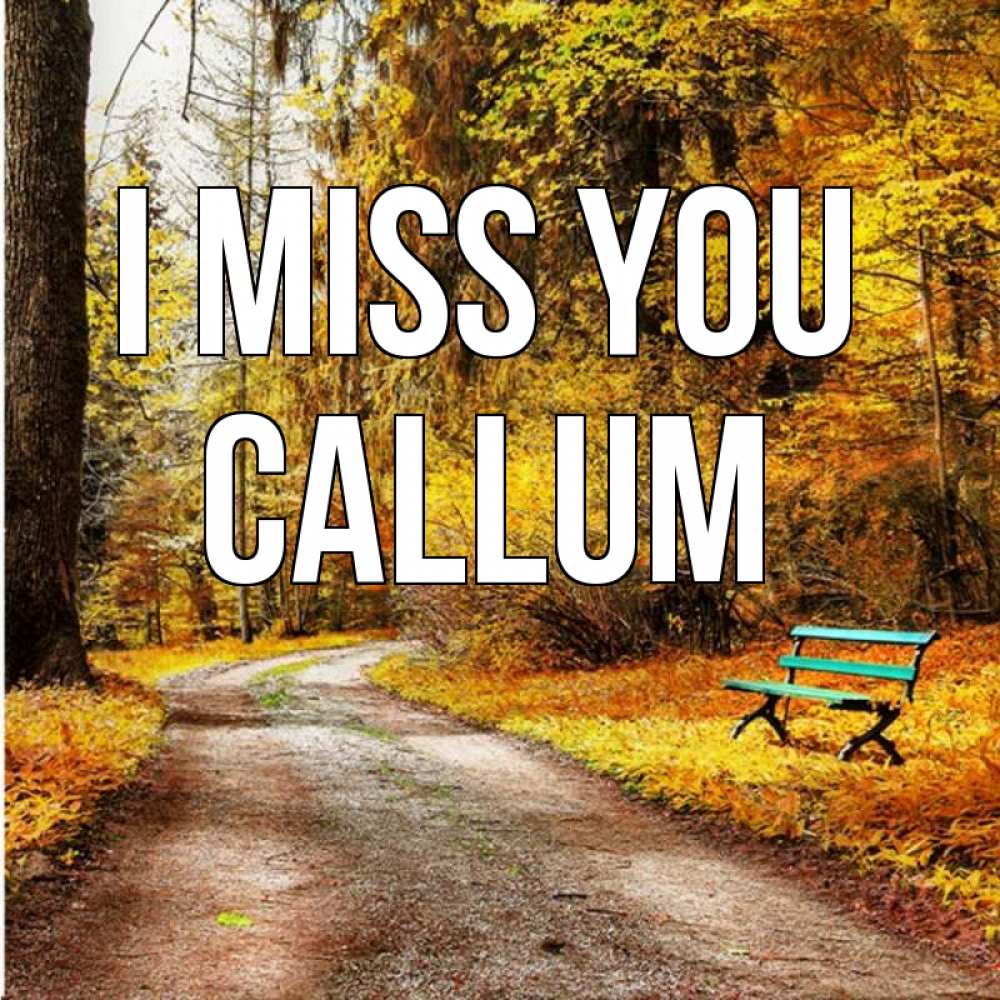 Greetings card с именем, Callum I miss you зеленая лавочка и осенний лес Greetings with text for free download 