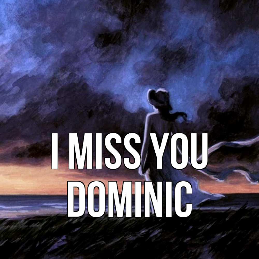 Greetings card с именем, Dominic I miss you тут 2 Greetings with text for free download 