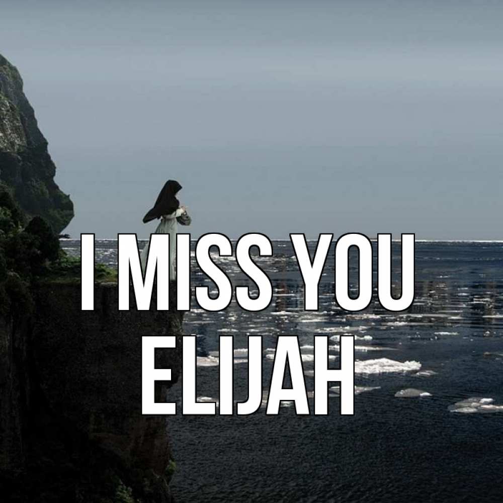 Greetings card с именем, Elijah I miss you жду тебя или в монастырь Greetings with text for free download 