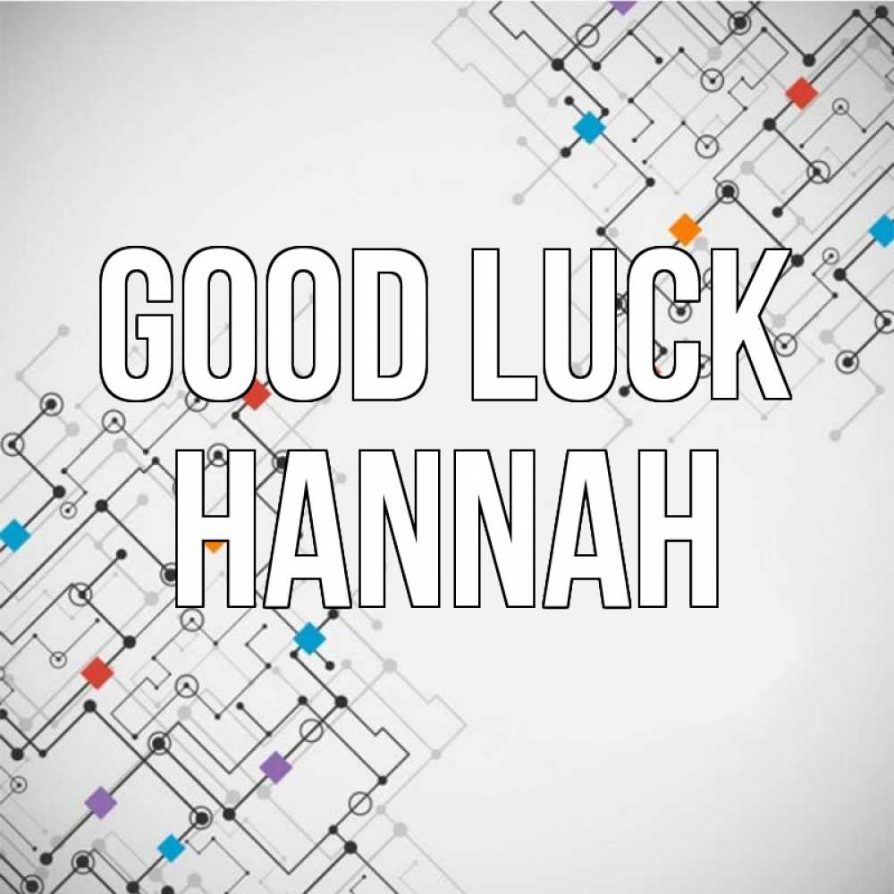 Greetings card с именем, Hannah Good luck на удач Greetings with text for free download 