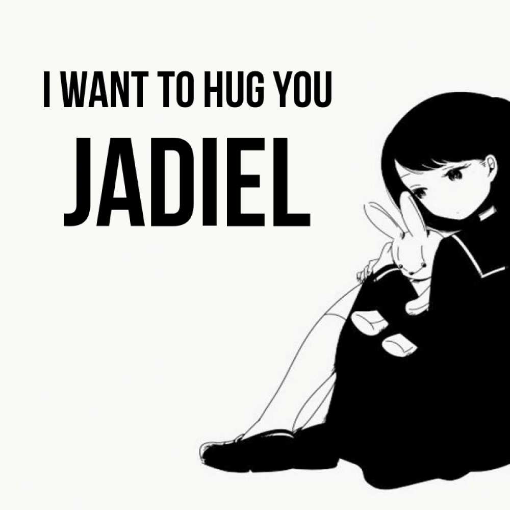 Greetings card с именем, Jadiel I want to hug you чернобелая картнка Greetings with text for free download 