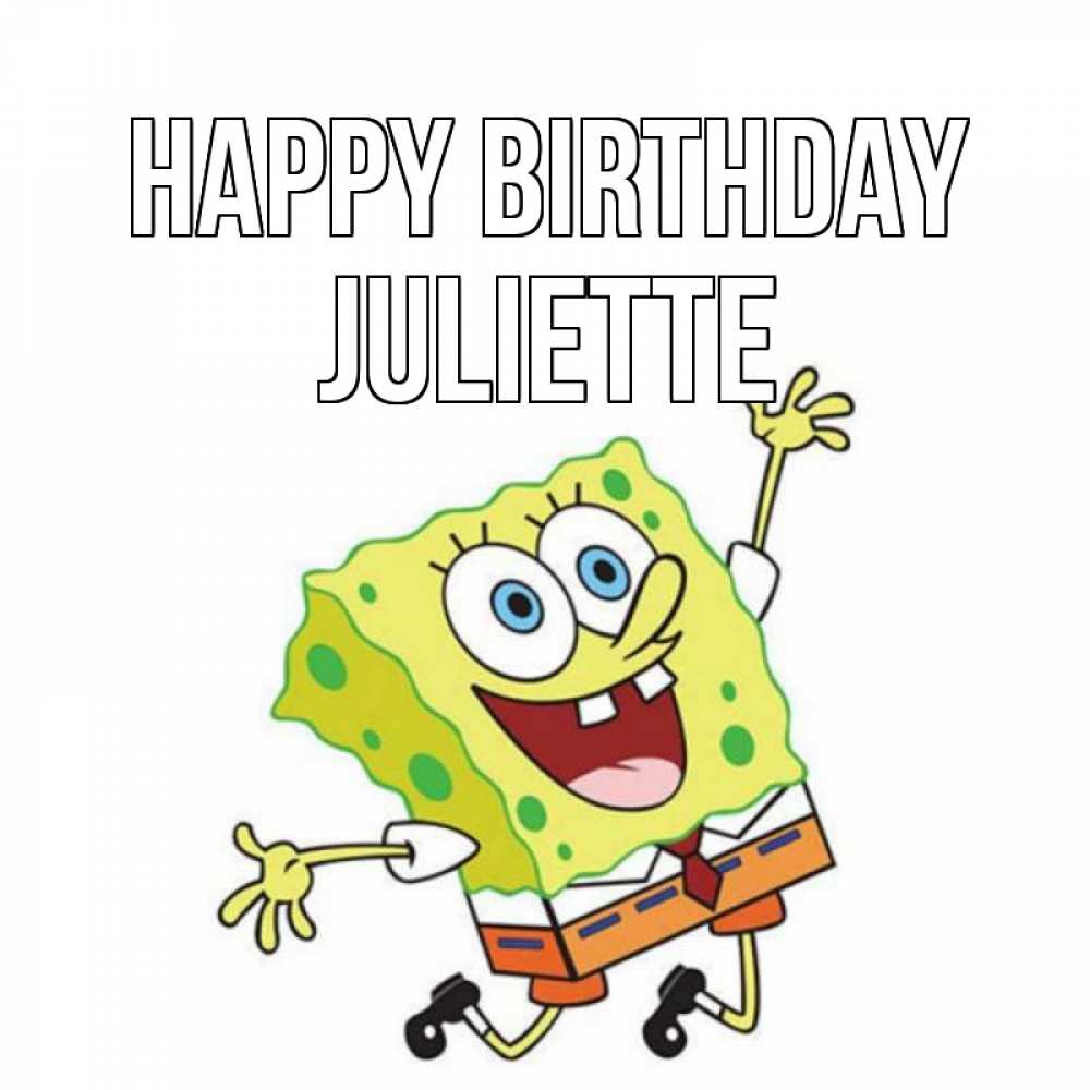 Greetings card с именем, Juliette Happy Birthday губка боб Greetings with text for free download 