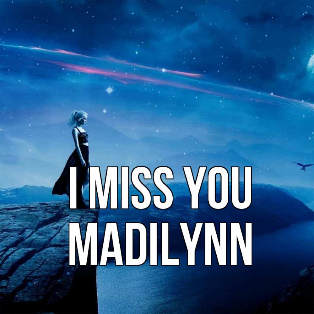 Greetings card с именем, Madilynn I miss you одна Greetings with text for free download 