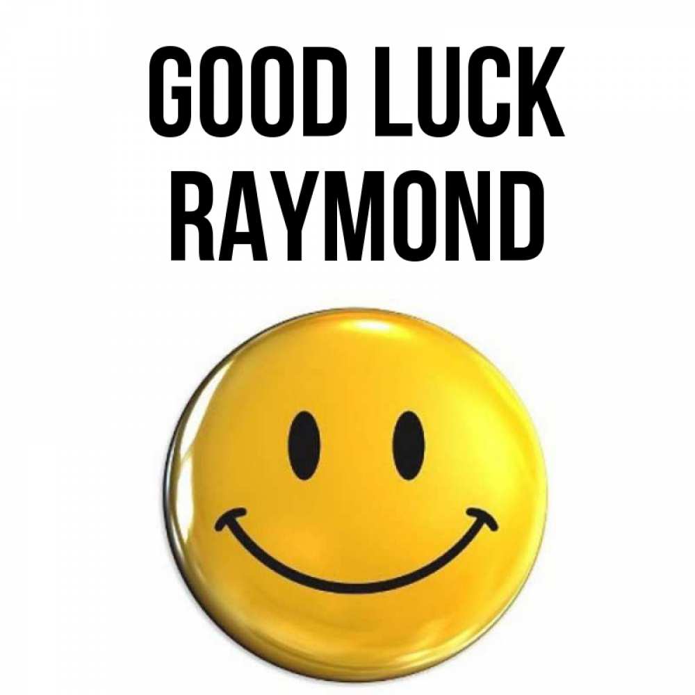 Greetings card с именем, Raymond Good luck для поднятия настроения открытки на каждый день Greetings with text for free download 