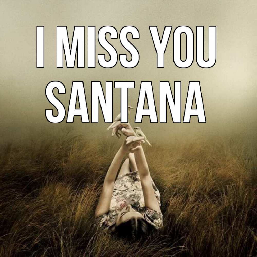 Greetings card с именем, Santana I miss you девушка с голубями Greetings with text for free download 